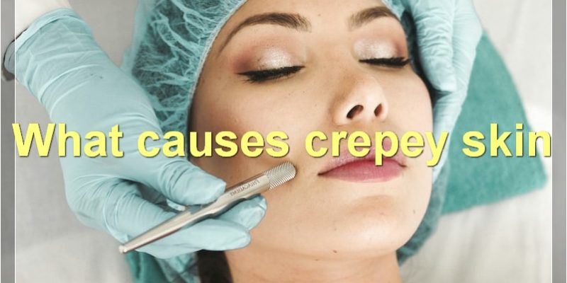 9 Treatments, Causes & Tips For Dealing With Crepey Skin