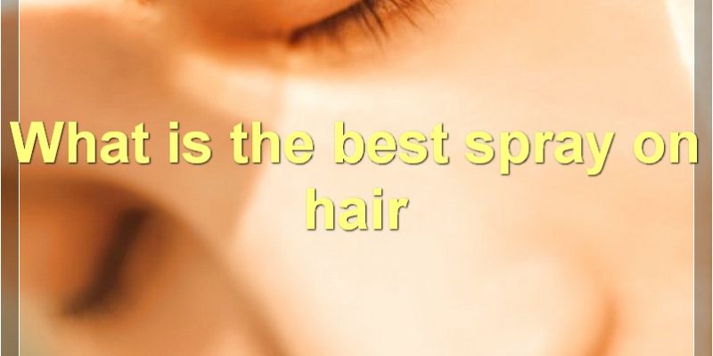 How To Use Spray-On Hair Products