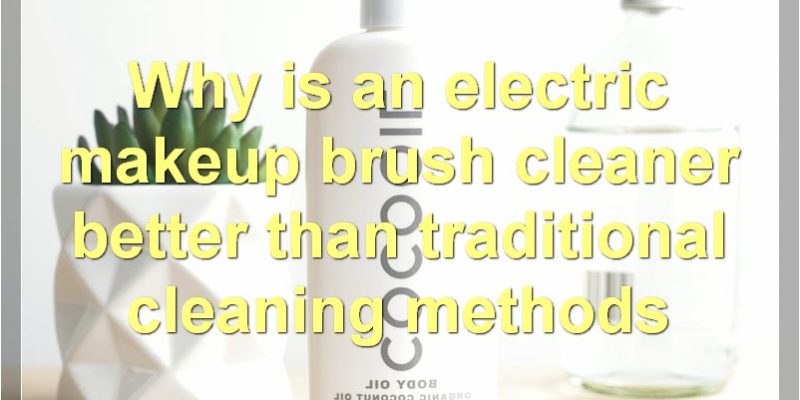 Electric Makeup Brush Cleaners: How They Work, Why They’re Better, And More